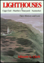 Lighthouses of Cape Cod-Martha's Vineyard-Nantucket: Their History and Lore
