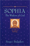 Alternative view 1 of Sophia: The Wisdom of God: An Outline of Sophiology