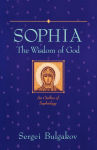 Alternative view 2 of Sophia: The Wisdom of God: An Outline of Sophiology