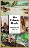 The Ultimate Beagle: The Natural Born Rabbit Dog