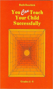 You Can Teach Your Child Successfully : Grades 4-8