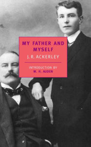 Title: My Father and Myself (New York Review of Books Classics Series), Author: J. R. Ackerley