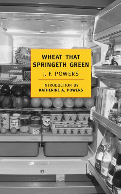 Wheat That Springeth Green By J F Powers Paperback Barnes Noble Wheat That Springeth Green By J F Powers Paperback Barnes Noble