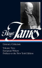 Henry James: Literary Criticism Vol. 2 (LOA #23): European Writers and Prefaces to the New York Edition