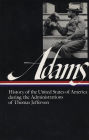 Henry Adams: History of the United States of America during the Administrations of Thomas Jefferson (Library of America)