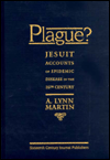 Plague?: Jesuit Accounts of Epidemic Disease in the 16th Century