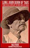 Long John Dunn of Taos: From Texas Outlaw to New Mexico Hero