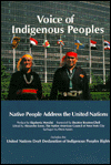 Title: Voice of Indigenous Peoples: A Plea to the World: Native People Address the United Nations / Edition 1, Author: Alexander Ewen