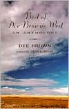 Title: The Best of Dee Brown's West, Author: Dee Brown