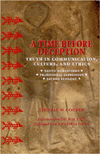 Title: A Time before Deception: Truth in Communication, Culture, and Ethics, Author: Thomas W. Cooper