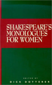 Title: Shakespeare's Monologues for Women, Author: Dick Dotterer