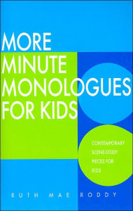 More Minute Monologues for Kids