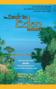 Title: The Back to Eden Cookbook, Author: Jethro Kloss