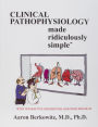 Clinical Pathophysiology Made Ridiculously Simple / Edition 1