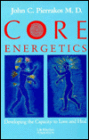 Core Energetics: Developing the Capacity to Love and Heal