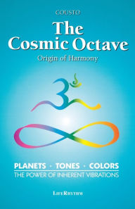 Title: The Cosmic Octave: Origin of Harmony, Author: Hans Cousto