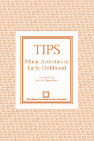 Title: TIPS: Music Activities in Early Childhood, Author: John M. Feierabend
