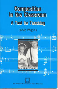 Title: Composition in the Classroom: A Tool for Teaching, Author: Jackie Wiggins