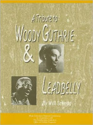 Title: A Tribute to Woody Guthrie and Leadbelly, Student Textbook, Author: Will Schmid