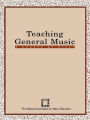 Teaching General Music: A Course of Study / Edition 1