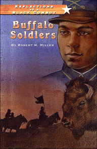Title: Buffalo Soldiers: Reflections of a Black Cowboy, Author: Robert H Miller
