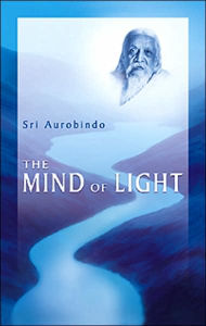 Title: The Mind of Light, Author: Sri Aurobindo