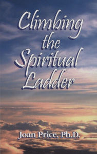 Title: Climbing the Spiritual Ladder, Author: Joan Price Ph.D