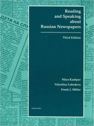 Title: Reading and Speaking about Russian Newspapers / Edition 1, Author: Frank Miller