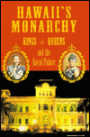 Hawaii's Monarchy: Kings, Queens and the Royal Palace