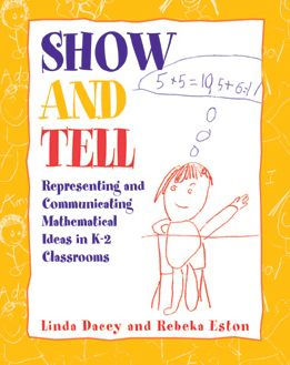 Show and Tell: Representing and Communicating Mathematical Ideas in K-2 Classrooms