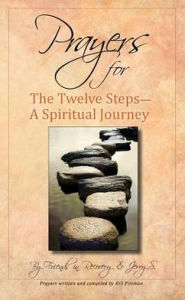 Title: Prayers for the Twelve Steps: A Spiritual Journey, Author: Bill Pittman