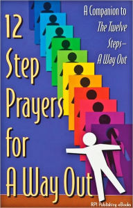 Title: 12 Step Prayers for A Way Out, Author: Friends in Recovery