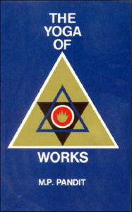 Title: Yoga of Works: Talks at Centre I, Author: M.P. P. Pandit