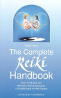 Complete Reiki Handbook: Basic Introduction and Methods of Natural Application