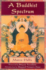 Title: A Buddhist Spectrum: Contributions to the Christian-Buddhist Dialogue, Author: Marco Pallis author of Peaks and Lamas
