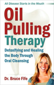 Title: Oil Pulling Therapy, Author: Bruce Fife