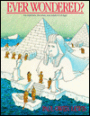 Ever Wondered?: For Explorers, Inventors, and Artists of All Ages
