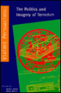 Violent Persuasions: The Politics and Imagery of Terrorism
