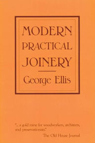 Title: Modern Practical Joinery, Author: George Ellis