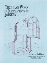 Title: Circular Work in Carpentry and Joinery, Author: George Collings