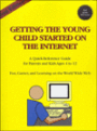Gettng the Young Child Started on the Internet: A Quick-REeference Guide for Parents and Kids Ages 4 to 12