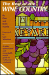 Best of the Wine Country: A Witty, Opinionated and Remarkably Useful Guide to California's Vinelands