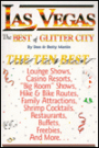 Las Vegas: The Best of Glitter City, The Ten Best Lounge Shows, Casino Resorts, Big Room Shows, Hike & Bike Routes, Shrimp Cocktails, Restaurants, Buffets, Freebies, And More...