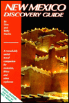 New Mexico Discovery Guide: A Remarkably Useful Travel Companion for Motorists, RVers and Other Explorers