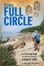 Going Full Circle: A 1,555-Mile Walk Around the World's Largest Lake