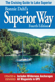 Superior Way: The Cruising Guide to Lake Superior (4th Edition) / Edition 4