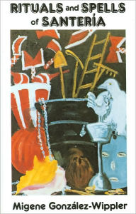 Title: Rituals and Spells of Santeria, Author: Migene Gonzalez-Wippler
