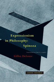 Title: Expressionism in Philosophy: Spinoza, Author: Gilles Deleuze