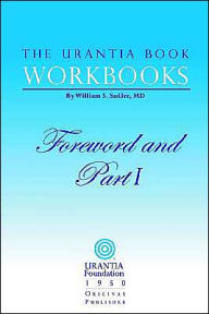 Title: The Urantia Book Workbooks: Volume I - Foreword and Part I, Author: Urantia Foundation
