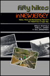 Fifty Hikes in New Jersey: Walks, Hikes and Backpacking Trips from the Kittatinnies to Cape May